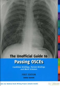 The Unofficial Guide to Passing OSCEs: Candidate Briefings, Patient Briefings and Mark Schemes (Unofficial Guides to Medicine) (PDF)