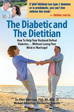 The Diabetic and the Dietitian: How to Help Your Husband Defeat Diabetes . . . Without Losing Your Mind or Marriage!