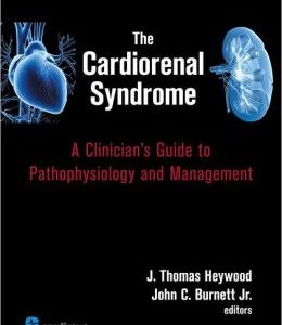 The Cardiorenal Syndrome: A Clinician’s Guide to Pathophysiology and Management