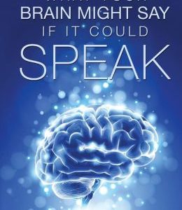 What Your Brain Might Say If It Could Speak (EPUB)