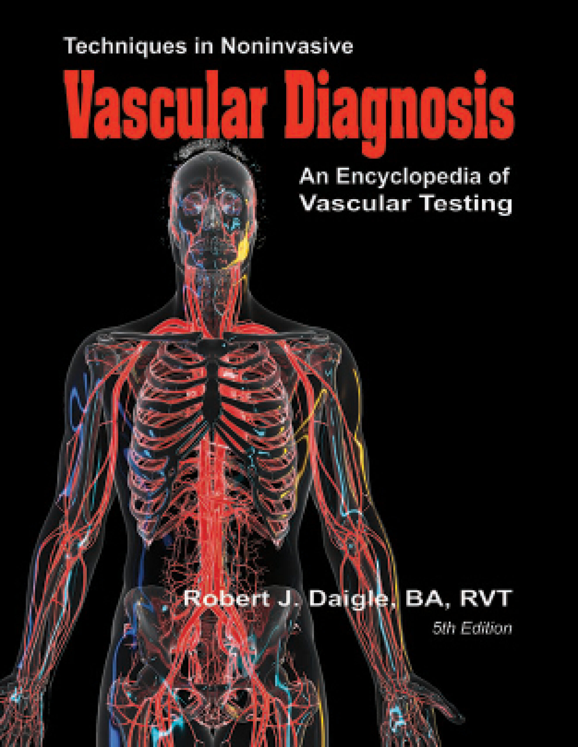 Techniques in Noninvasive Vascular Diagnosis: An Encyclopedia of Vascular Testing, 5th edition (ePub+Converted PDF)