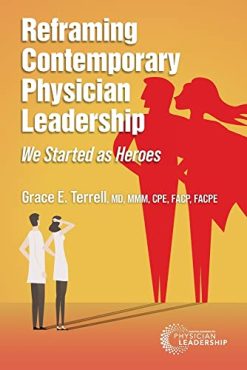 Reframing Contemporary Physician Leadership: We Started as Heroes (EPUB)