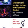 Antioxidants and Functional Foods for Neurodegenerative Disorders: Uses in Prevention and Therapy (Original PDF from Publisher)