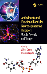 Antioxidants and Functional Foods for Neurodegenerative Disorders: Uses in Prevention and Therapy (Original PDF from Publisher)