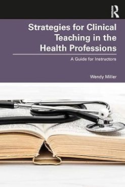 Strategies for Clinical Teaching in the Health Professions (Original PDF from Publisher)