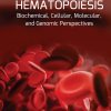 Hematopoiesis: Biochemical, Cellular, Molecular, and Genomic Perspectives (Original PDF from Publisher)