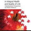 The Role of Nutrition in Integral Health and Quality of Life: Interdisciplinary Perspectives and Recent Research (Original PDF from Publisher)