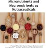 Micronutrients and Macronutrients as Nutraceuticals (Original PDF from Publisher)