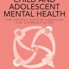 Working with Child and Adolescent Mental Health: The Central Role of Language and Communication (Original PDF from Publisher)