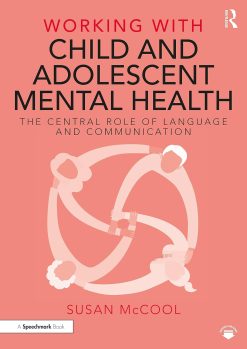 Working with Child and Adolescent Mental Health: The Central Role of Language and Communication (Original PDF from Publisher)