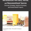 Bioactive Compounds and Nutraceuticals from Dairy, Marine, and Nonconventional Sources: Extraction Technology, Analytical Techniques, and Potential Health Prospects (Original PDF from Publisher)