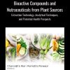 Bioactive Compounds and Nutraceuticals from Plant Sources: Extraction Technology, Analytical Techniques, and Potential Health Prospects (Original PDF from Publisher)