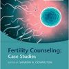 Fertility Counseling: Case Studies, 2nd Edition (Original PDF from Publisher)