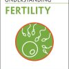 Understanding Fertility (Understanding Life) (Original PDF from Publisher)
