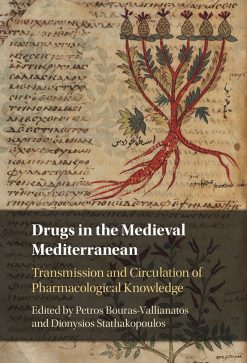 Drugs in the Medieval Mediterranean: Transmission and Circulation of Pharmacological Knowledge (Original PDF from Publisher)