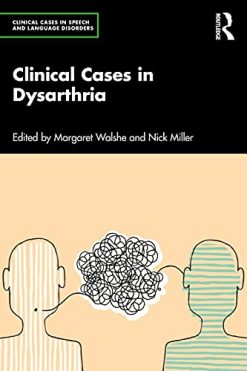 Clinical Cases in Dysarthria (Clinical Cases in Speech and Language Disorders) (Original PDF from Publisher)