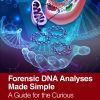 Forensic DNA Analyses Made Simple: A Guide for the Curious (EPUB)