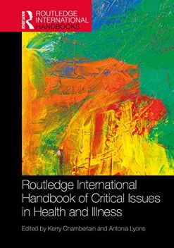 Routledge International Handbook of Critical Issues in Health and Illness (Routledge International Handbooks) (Original PDF from Publisher)