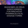 Invasomes as Drug Nanocarriers for Innovative Pharmaceutical Dosage Forms (Original PDF from Publisher)