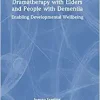 Dramatherapy with Elders and People with Dementia (EPUB)
