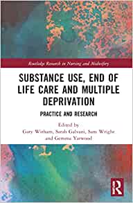 Substance Use, End-of-Life Care and Multiple Deprivation (Routledge Research in Nursing and Midwifery), 1st edition (Original PDF from Publisher)