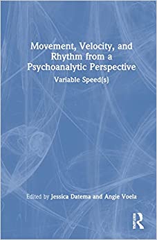 Movement, Velocity, and Rhythm from a Psychoanalytic Perspective (Original PDF from Publisher)