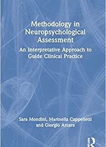 Methodology in Neuropsychological Assessment: An Interpretative Approach to Guide Clinical Practice (Original PDF from Publisher)