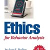 Ethics for Behavior Analysts, 4th Edition (Original PDF from Publisher)