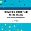 Promoting Healthy and Active Ageing: A Multidisciplinary Approach (Original PDF from Publisher)