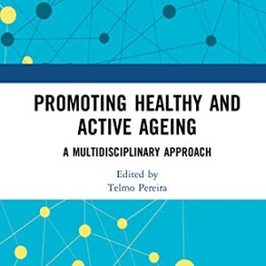 Promoting Healthy and Active Ageing: A Multidisciplinary Approach (Original PDF from Publisher)