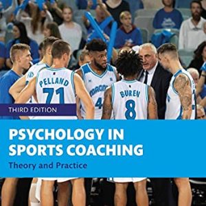 Psychology in Sports Coaching: Theory and Practice, 3rd Edition (Original PDF from Publisher)