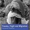Trauma, Flight and Migration (IPA in the Community) (EPUB)