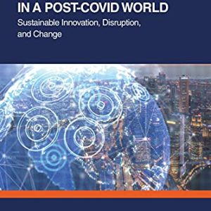 Digital Transformation in a Post-Covid World: Sustainable Innovation, Disruption, and Change (Original PDF from Publisher)