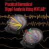 Practical Biomedical Signal Analysis Using MATLAB® (2nd ed.) (Original PDF from Publisher)