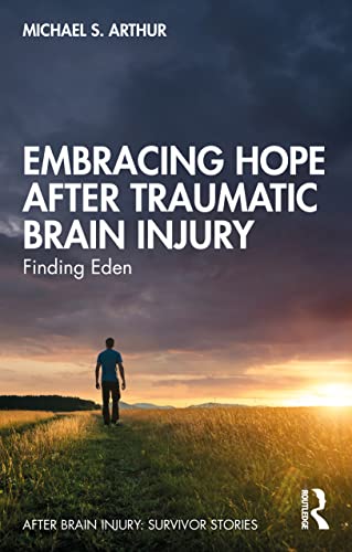 Embracing Hope After Traumatic Brain Injury (After Brain Injury: Survivor Stories) (Original PDF from Publisher)