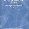 Queering Nutrition and Dietetics: LGBTQ+ Reflections on Food Through Art (Original PDF from Publisher)