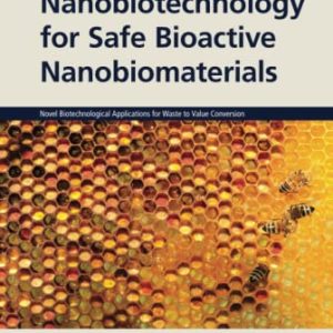 Nanobiotechnology for Safe Bioactive Nanobiomaterials (Novel Biotechnological Applications for Waste to Value Conversion) (EPUB)