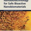 Nanobiotechnology for Safe Bioactive Nanobiomaterials (Novel Biotechnological Applications for Waste to Value Conversion) (Original PDF from Publisher)