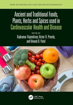 Ancient and Traditional Foods, Plants, Herbs and Spices used in Cardiovascular Health and Disease (Original PDF from Publisher)