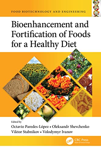 Bioenhancement and Fortification of Foods for a Healthy Diet (Food Biotechnology and Engineering) (EPUB)