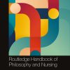 Routledge Handbook of Philosophy and Nursing (EPUB)