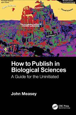 How to Publish in Biological Sciences: A Guide for the Uninitiated (Original PDF from Publisher)