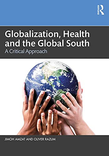 Globalization, Health and the Global South: A Critical Approach (Original PDF from Publisher)