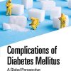 Complications of Diabetes Mellitus: A Global Perspective (Original PDF from Publisher)