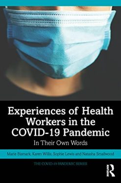 Experiences of Health Workers in the COVID-19 Pandemic: In Their Own Words (The COVID-19 Pandemic Series) (Original PDF from Publisher)