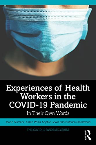 Experiences of Health Workers in the COVID-19 Pandemic: In Their Own Words (The COVID-19 Pandemic Series) (Original PDF from Publisher)