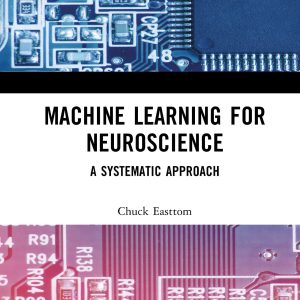 Machine Learning for Neuroscience: A Systematic Approach (EPUB)