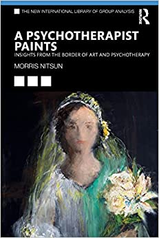 A Psychotherapist Paints (The New International Library of Group Analysis) (EPUB)