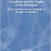 Occultism and the Origins of Psychoanalysis (The History of Psychoanalysis Series), 1st edition (Original PDF from Publisher)