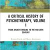 A Critical History of Psychotherapy, Volume 1: From Ancient Origins to the Mid 20th Century (Original PDF from Publisher)